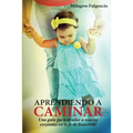 "aprendiendo a Caminar": Una Guía Para Ayudar a Nuevos Creyentes En La Fe de Jesucristo