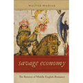 Savage Economy: The Returns of Middle English Romance