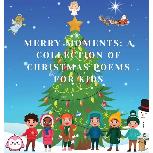 Merry Moments: A Collection of Christmas Poems for Kids