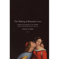 The Making of Romantic Love: Longing and Sexuality in Europe, South Asia, and Japan, 900-1200 CE