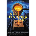 Not Finished Yet: How God Keeps His Promise to Complete His Work in You