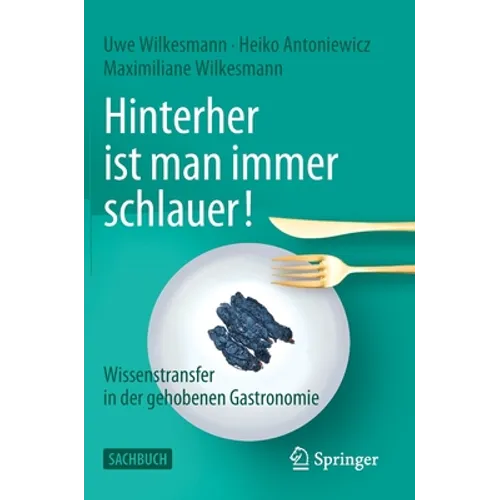 Hinterher Ist Man Immer Schlauer!: Wissenstransfer in Der Gehobenen Gastronomie - Hardcover