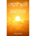 I Move With Gratitude