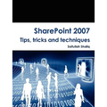 SharePoint 2007 Tips, tricks and techniques