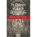 In Defense of Latin in the Mass: The Case for the Church's Timeless Liturgical Language