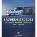 Sauber-Mercedes - The Group C Racecars 1985-1991: World Champions