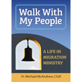 Walk with My People: A Life of Migration Ministry