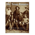 The Texas Rangers: The History and Legacy of the West's Most Famous Law Enforcement Agency