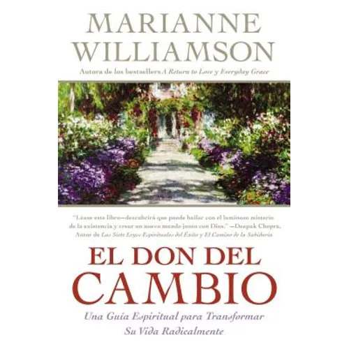 Los Don del Cambio, El: Una Guia Espiritual Para Transformar Su Vida Radicalmente