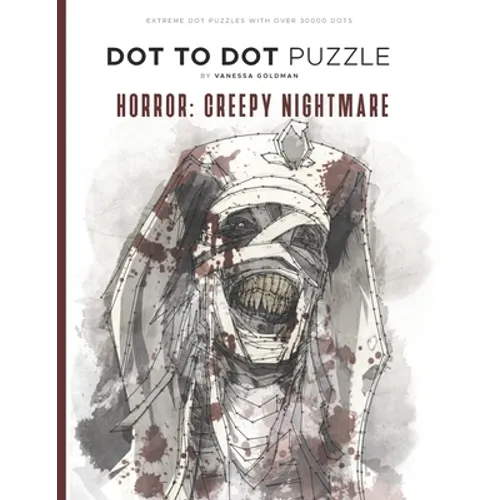 Horror: Creepy Nightmare - Dot to Dot Puzzle (Extreme Dot Puzzles with over 30000 dots): 40 Puzzles - Dot to Dot Books for Adu