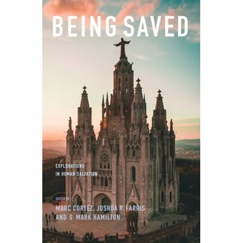 Being Saved: Explorations in Human Salvation