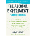 The Alcohol Experiment: Expanded Edition: A 30-Day, Alcohol-Free Challenge to Interrupt Your Habits and Help You Take Control