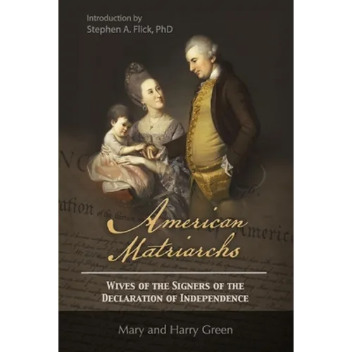 American Matriarchs: Wives of The Signers of the Declaration of Independence
