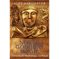Norse Goddess Magic: Trancework, Mythology, and Ritual