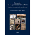Dal Cantiere Dei Ss. Quattro Coronati a Roma: Note Di Storia E Restauro Per Giovanni Carbonara