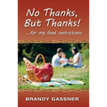 No Thanks, But Thanks: ... for my food restrictions