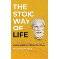The Stoic way of Life: The ultimate guide of Stoicism to make your everyday modern life Calm, Confident & Positive - Master the Art of Living, Emotion