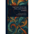 The Lady With the Dog and Other Stories