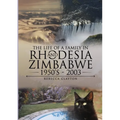 The Life Of A Family In Rhodesia and Zimbabwe 1950's - 2003