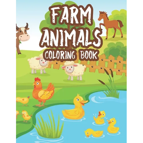Farm Animals Coloring Book: Fun-Filled Coloring Activity Pages For Kids, Coloring And Tracing Sheets Of Farm Animals