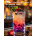 70 Bartending and Cocktails Recipes for Home