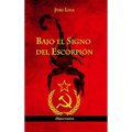 Bajo el Signo del Escorpión: El ascenso y la caída del Imperio Soviético