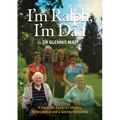 I'm Ralph, I'm Dad: A Daughter Explores Identity, Relationship and a Gentler Dementia