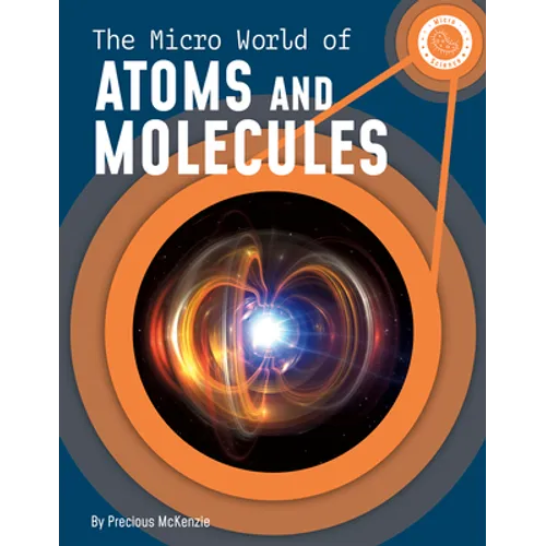 The Micro World of Atoms and Molecules