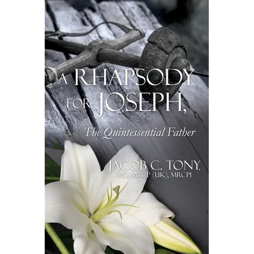 A Rhapsody for Joseph, the Quintessential Father