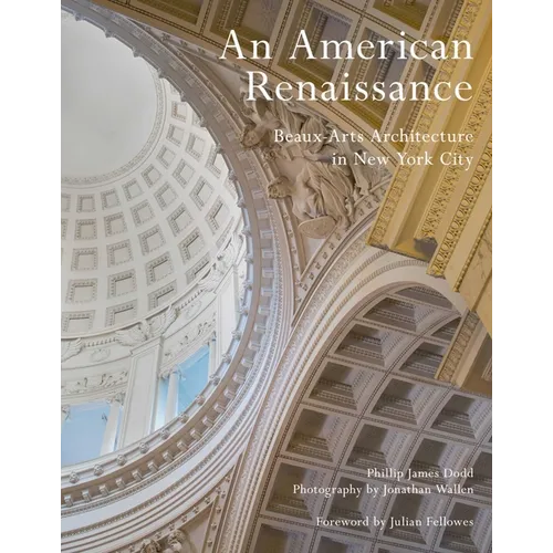 An American Renaissance: Beaux-Arts Architecture in New York City