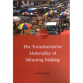 The Transformative Materiality of Meaning-Making