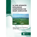 IoT and Advanced Intelligence Computation for Smart Agriculture