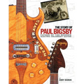 The Story of Paul Bigsby: Father of the Modern Electric Solidbody Guitar [With CD (Audio)]