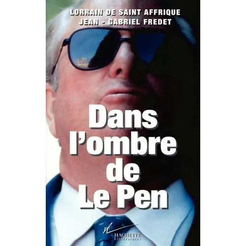 Dans l'ombre de Le Pen