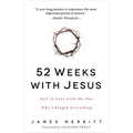 52 Weeks with Jesus: Fall in Love with the One Who Changed Everything
