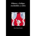 Piñera y Felipe: escándalo y mito