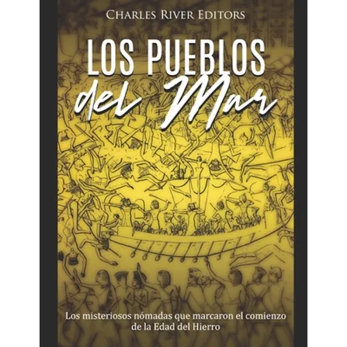 Los Pueblos del Mar: Los misteriosos nómadas que marcaron el comienzo de la Edad del Hierro