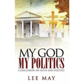 My God, My Politics: A Discussion on Faith and Politics