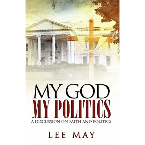My God, My Politics: A Discussion on Faith and Politics