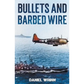 Bullets and Barbed Wire