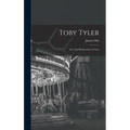 Toby Tyler: Or, Ten Weeks with a Circus