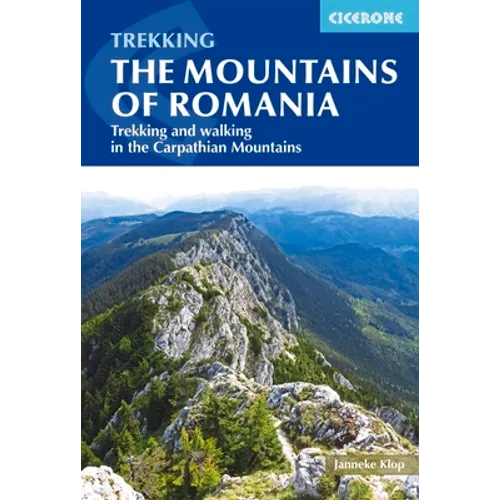 The Mountains of Romania: Trekking and Walking in the Carpathian Mountains