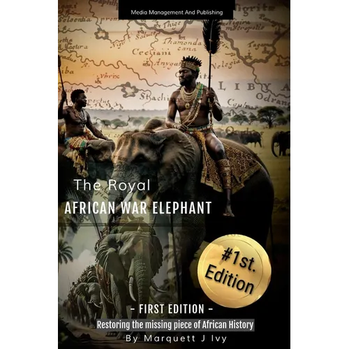 The Royal African War Elephant: Restoring the missing piece of African History