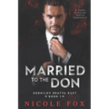 Married to the Don: A Dark Russian Mafia Romance
