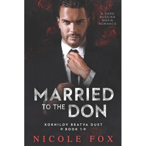 Married to the Don: A Dark Russian Mafia Romance