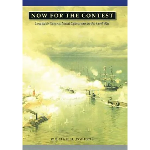 Now for the Contest: Coastal and Oceanic Naval Operations in the Civil War