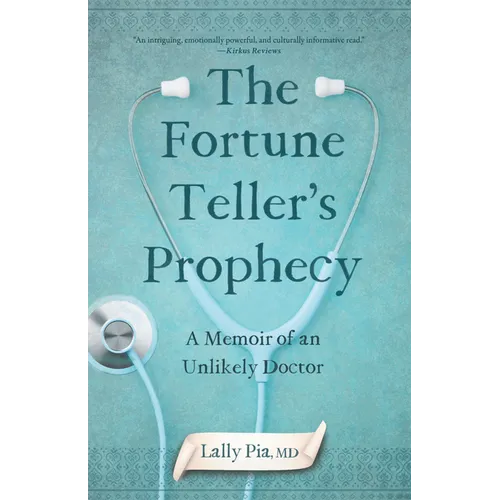 The Fortune Teller's Prophecy: A Memoir of an Unlikely Doctor