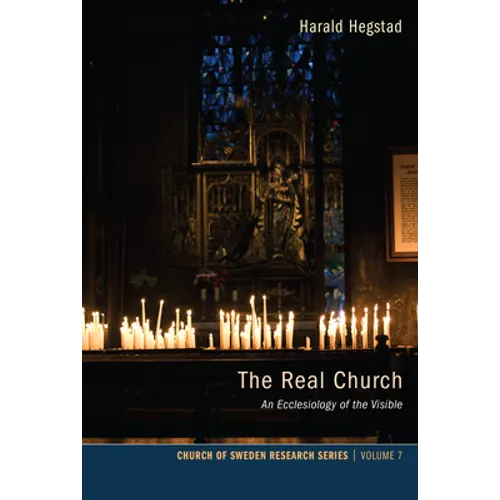 The Real Church: An Ecclesiology of the Visible