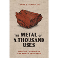 The Metal of a Thousand Uses: Mercury Mining in Arkansas, 1930-1946