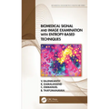 Biomedical Signal and Image Examination with Entropy-Based Techniques